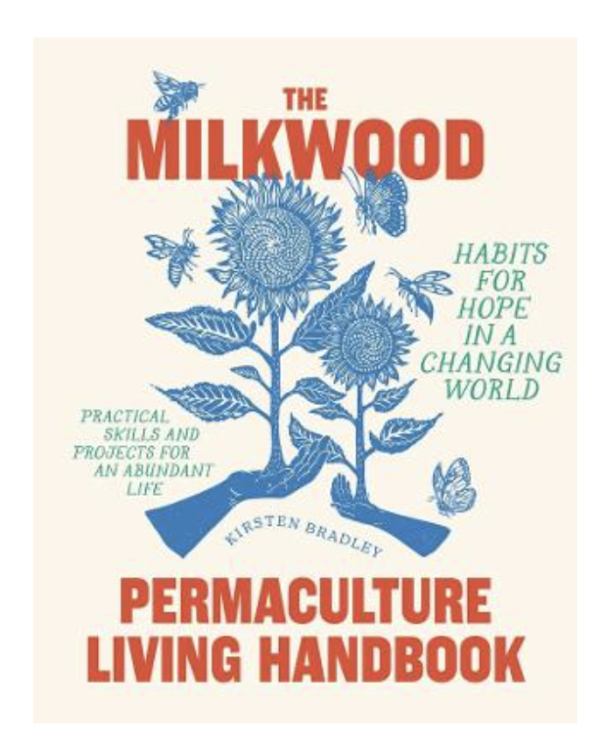 The Milkwood Permaculture Living Handbook