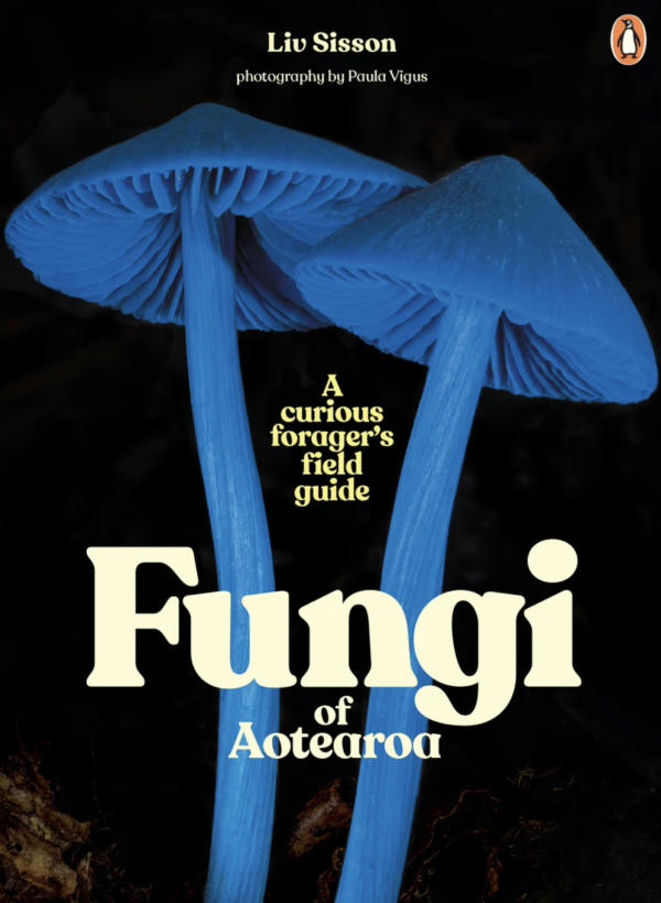 Fungi of Aotearoa - A Curious Forager's Field Guide